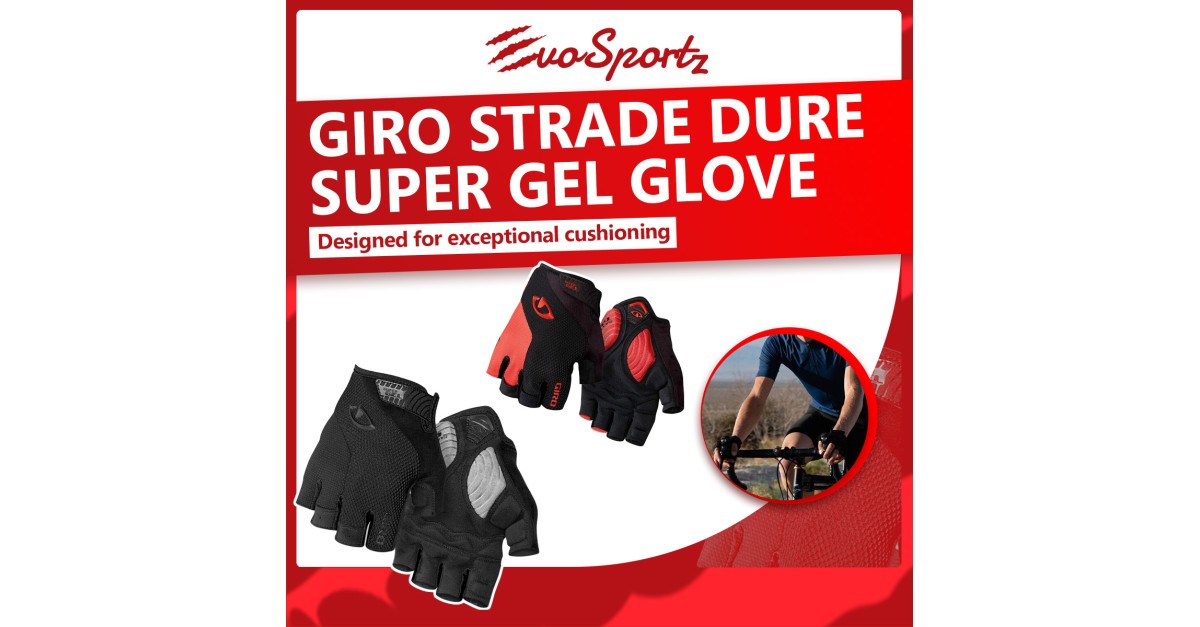 Giro Strade Dure Super Gel Glove EvoSportz Singapore